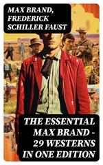 The Essential Max Brand - 29 Westerns in One Edition