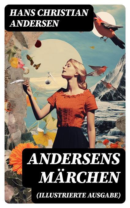 Andersens Märchen (Illustrierte Ausgabe) - Hans Christian Andersen - ebook