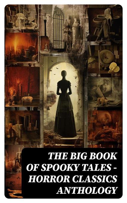 The Big Book of Spooky Tales - Horror Classics Anthology