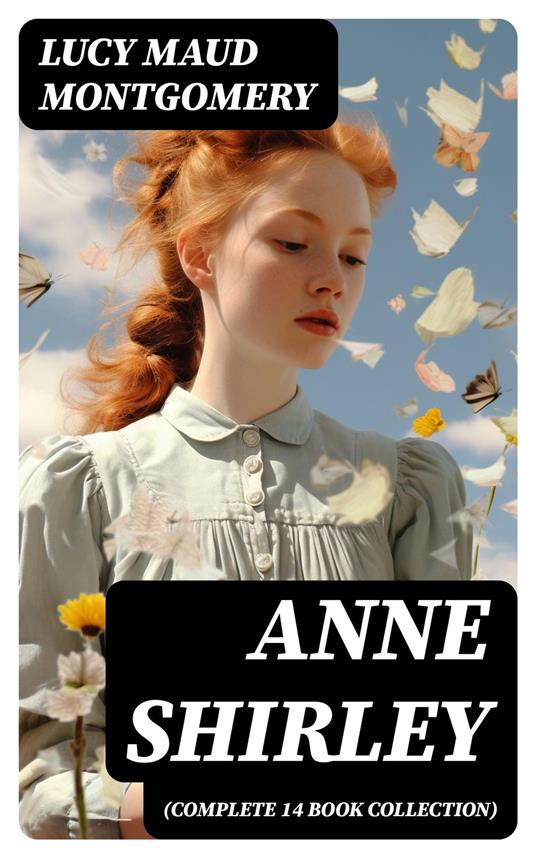 Anne Shirley (Complete 14 Book Collection) - Lucy Maud Montgomery - ebook