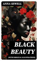 BLACK BEAUTY (With Original Illustrations)