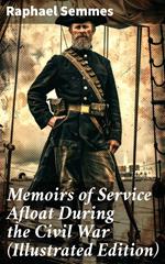 Memoirs of Service Afloat During the Civil War (Illustrated Edition)