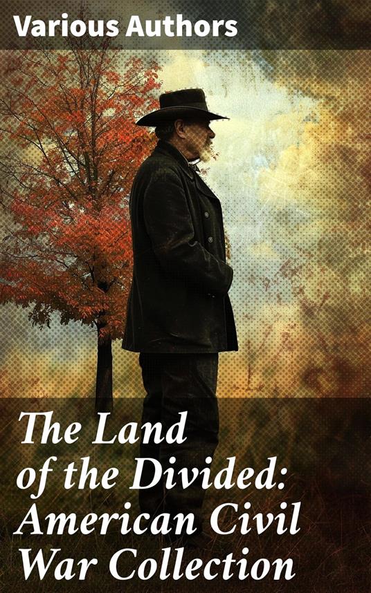 The Land of the Divided: American Civil War Collection