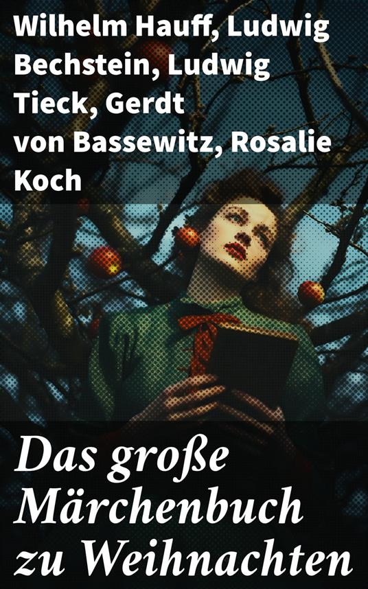 Das große Märchenbuch zu Weihnachten - Hans Christian Andersen,Bechstein Ludwig,Carlo Collodi,Brüder Grimm - ebook