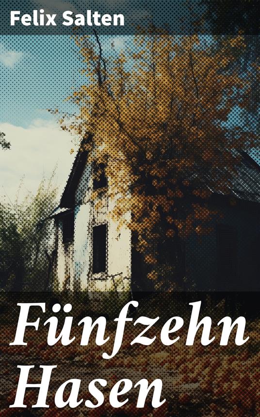 Fünfzehn Hasen - Felix Salten - ebook