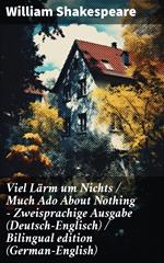 Viel Lärm um Nichts / Much Ado About Nothing - Zweisprachige Ausgabe (Deutsch-Englisch) / Bilingual edition (German-English)