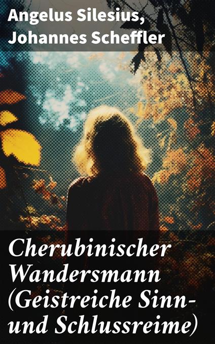 Cherubinischer Wandersmann (Geistreiche Sinn- und Schlussreime)