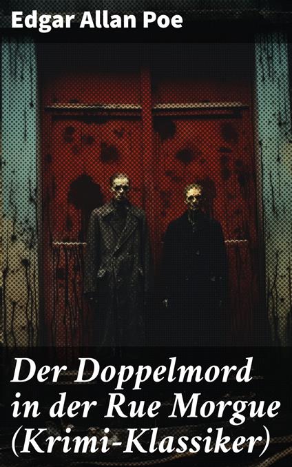 Der Doppelmord in der Rue Morgue (Krimi-Klassiker)