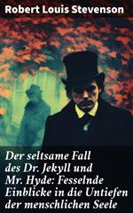 Der seltsame Fall des Dr. Jekyll und Mr. Hyde: Fesselnde Einblicke in die Untiefen der menschlichen Seele