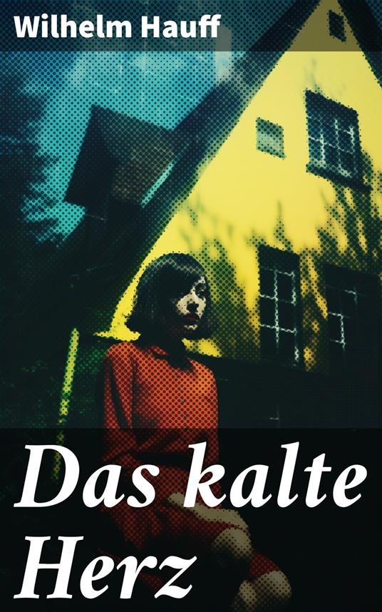 Das kalte Herz - Wilhelm Hauff - ebook