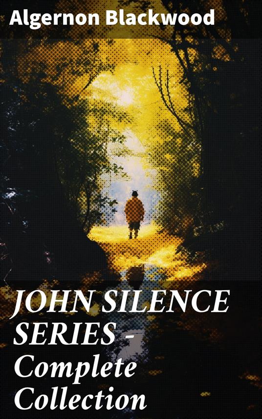 JOHN SILENCE SERIES - Complete Collection