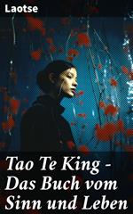 Tao Te King - Das Buch vom Sinn und Leben