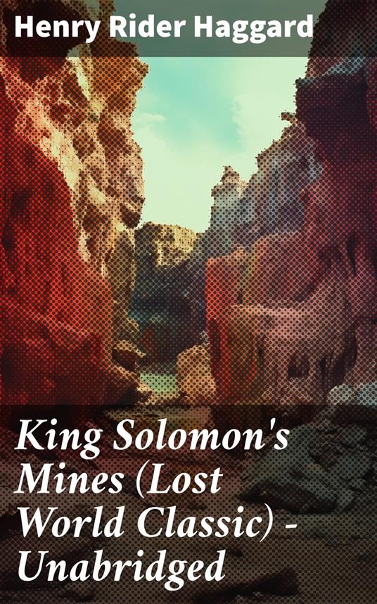 King Solomon's Mines (Lost World Classic) – Unabridged