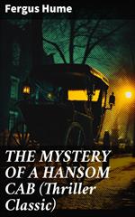 THE MYSTERY OF A HANSOM CAB (Thriller Classic)