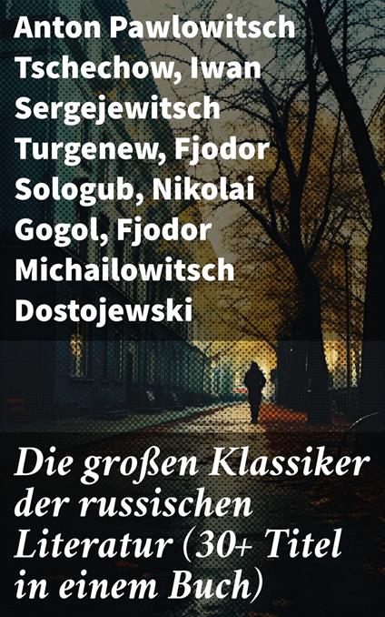 Die großen Klassiker der russischen Literatur (30+ Titel in einem Buch)