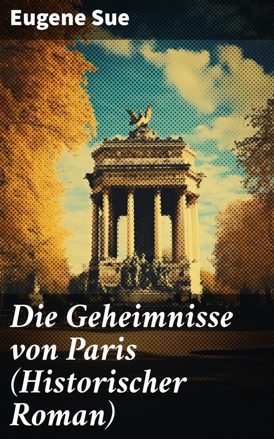 Die Geheimnisse von Paris (Historischer Roman)