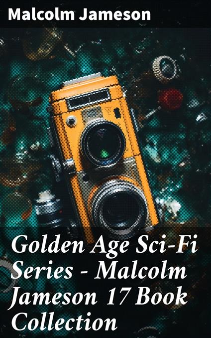 Golden Age Sci-Fi Series – Malcolm Jameson 17 Book Collection