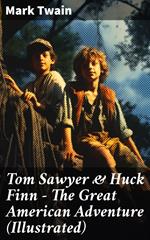 Tom Sawyer & Huck Finn – The Great American Adventure (Illustrated)