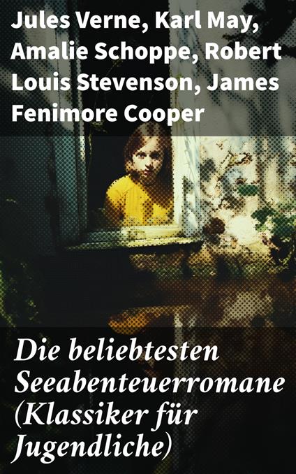 Die beliebtesten Seeabenteuerromane (Klassiker für Jugendliche) - Joseph Conrad,Johann David Wyss,Daniel Defoe,Alexandre Dumas - ebook