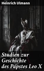 Studien zur Geschichte des Papstes Leo X