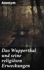 Das Wupperthal und seine religiösen Erweckungen