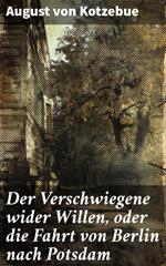 Der Verschwiegene wider Willen, oder die Fahrt von Berlin nach Potsdam