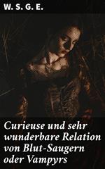 Curieuse und sehr wunderbare Relation von Blut-Saugern oder Vampyrs