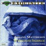 Die Wohlklingende Fingersprache - Fughe e Suites per Clavicembalo - CD Audio di Johannes Mattheson