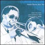 Meets Roma Jazz Trio - CD Audio di Curtis Fuller