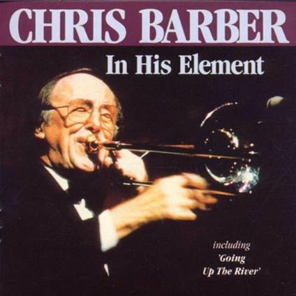 In His Element - CD Audio di Chris Barber