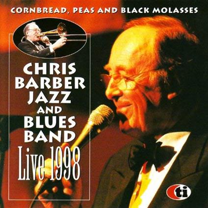 Cornbread Peas And Black Molasses - CD Audio di Chris Barber