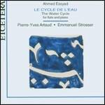 Le cycle de l'eau - CD Audio di Emmanuel Strosser,Ahmed Essyad,Pierre-Yves Artaud