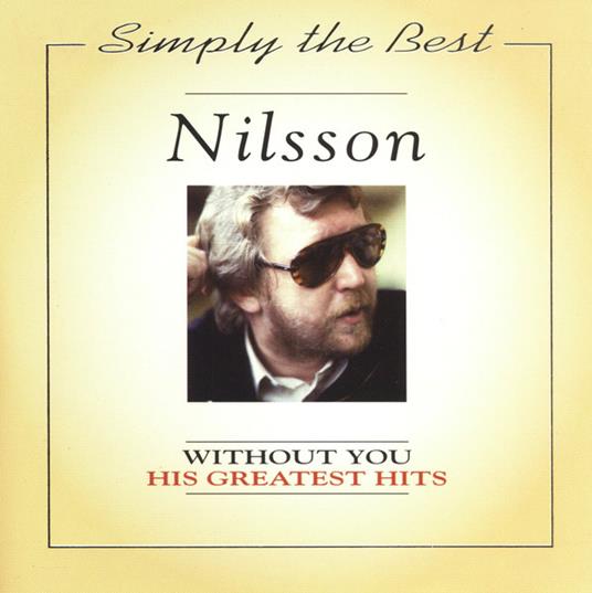 Without You. His Greatest Hits - CD Audio di Harry Nilsson