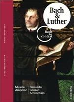 Bach & Luther (+ Libro) - CD Audio di Johann Sebastian Bach,Johann Christoph Bach,Gesualdo Consort Amsterdam,Musica Amphion