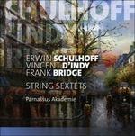 Sestetti per archi - CD Audio di Vincent D'Indy,Erwin Schulhoff,Frank Bridge