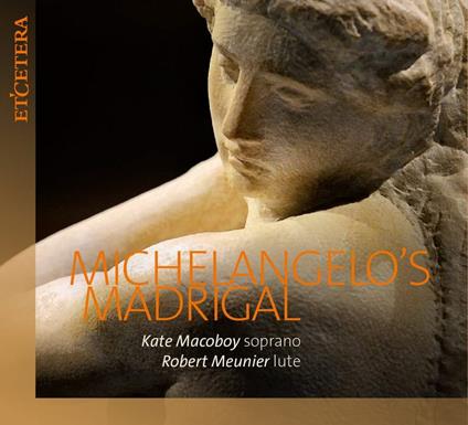 Michelangelo'S Madrigal - CD Audio di Kate - Robert Meunier Macoboy