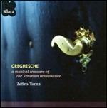 Greghesche. A Musical Treasure of the Venetian Renaissance - CD Audio di Ensemble Zefiro Torna