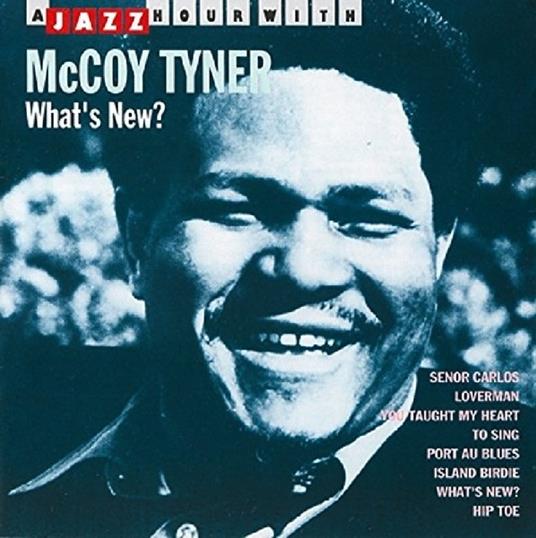 What's New? - CD Audio di McCoy Tyner