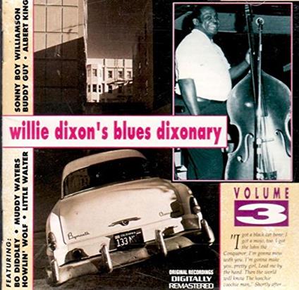 Willie Dixon's Blues Dixonary Vol.3 - CD Audio di Willie Dixon