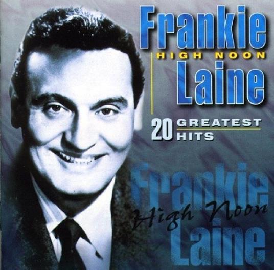 High Noon - CD Audio di Frankie Laine