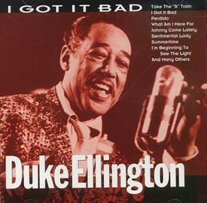 I Got It Bad - CD Audio di Duke Ellington