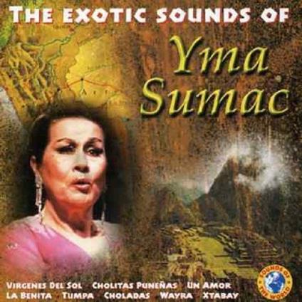 Exotic Sound of - CD Audio di Yma Sumac