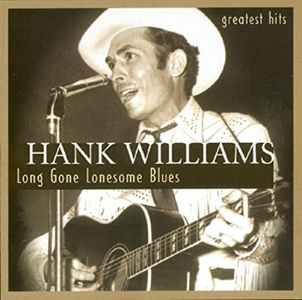 Long Gone Lonesome Blues - CD Audio di Hank Williams