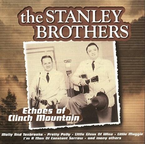 Echoes of Clinch Mountain - CD Audio di Stanley Brothers