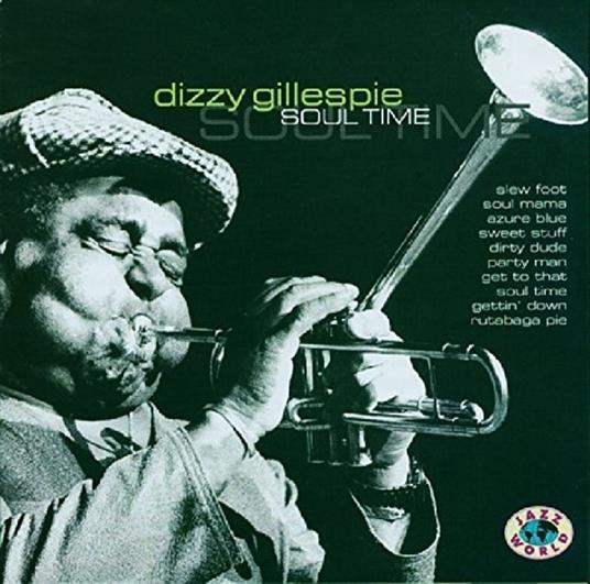 Soul Time - CD Audio di Dizzy Gillespie