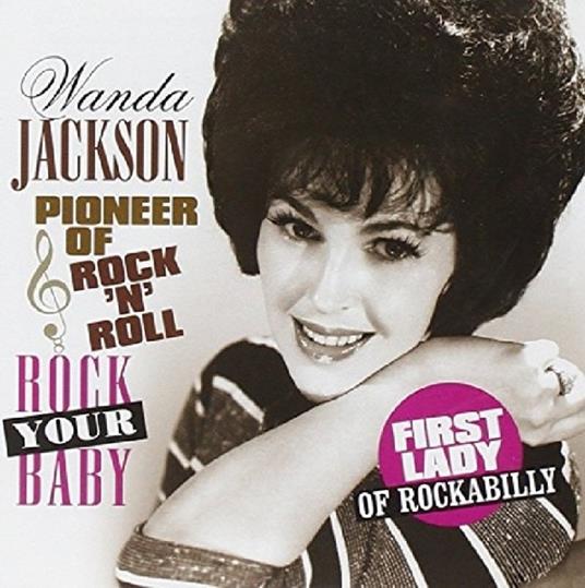 Rock Your Baby - CD Audio di Wanda Jackson