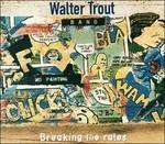 Breaking the Rules - CD Audio di Walter Trout