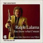 You Know What I Mean - CD Audio di Ralph Lalama