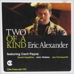 Two of a Kind - CD Audio di Eric Alexander