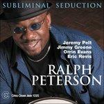 Subliminal Seduction - CD Audio di Ralph Peterson